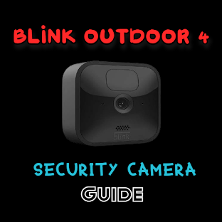 Blink Outdoor 4 Camera Guide